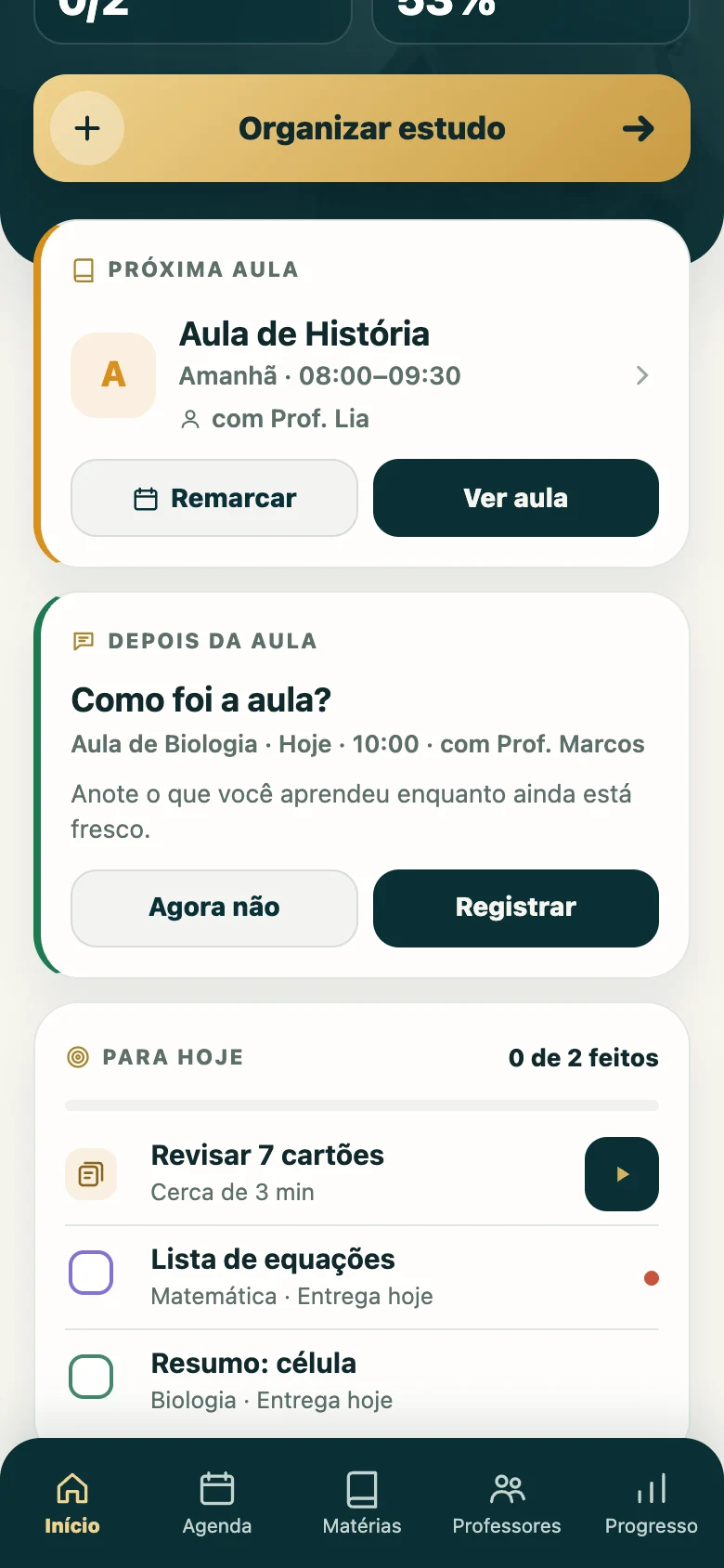 Início com o cartão Como foi a aula? da aula de Biologia e a lista Para hoje com revisar 7 cartões